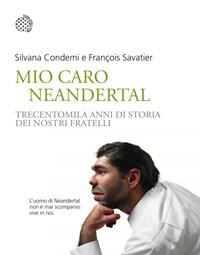 Mio Caro Neanderthal<br>Trecentomila Anni Di Storia Dei Nostri Fratelli