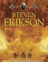 La Dimora Fantasma<br>Una Storia Tratta Dal Libro Malazan Dei Caduti<br>Vol<br>2