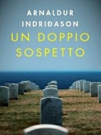 Un Doppio Sospetto<br>I Casi Dellispettore Erlendur Sveinsson<br>Vol<br>7