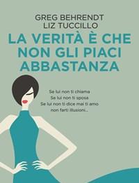 La Verità è Che Non Gli Piaci Abbastanza