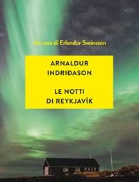 Le Notti Di Reykjavík<br>I Casi Dellispettore Erlendur Sveinsson<br>Vol<br>11
