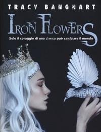 Iron Flowers