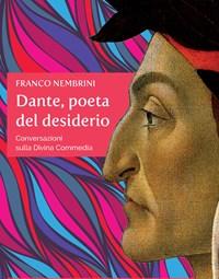 Dante, Poeta Del Desiderio<br>Conversazioni Sulla Divina Commedia<br>Vol<br>1 Inferno.