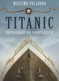 Titanic<br>Un Viaggio Che Non Dimenticherete