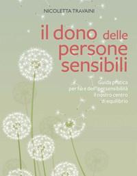 Il Dono Delle Persone Sensibili<br>Guida Pratica Per Fare Dellipersensibilità Il Nostro Centro Di Equilibrio