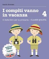 I Compiti Vanno In Vacanza<br>Il Disfa-libro Per La Primaria<br>Classe Quarta