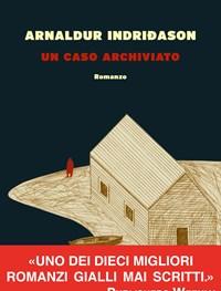 Un Caso Archiviato<br>I Casi Dellispettore Erlendur Sveinsson<br>Vol<br>6