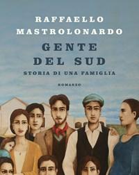 Gente Del Sud<br>Storia Di Una Famiglia