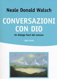 Conversazioni Con Dio<br>Un Dialogo Fuori Del Comune<br>Vol<br>1
