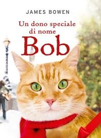 Un Dono Speciale Di Nome Bob