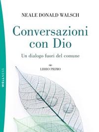 Conversazioni Con Dio<br>Un Dialogo Fuori Del Comune<br>Vol<br>1