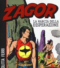 Zagor<br>La Marcia Della Disperazione