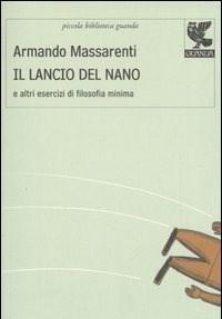 Il Lancio Del Nano E Altri Esercizi Di Filosofia Minima