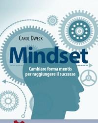 Mindset<br>Cambiare Forma Mentis Per Raggiungere Il Successo