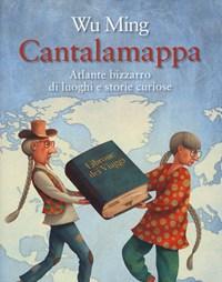 Cantalamappa<br>Atlante Bizzarro Di Luoghi E Storie Curiose