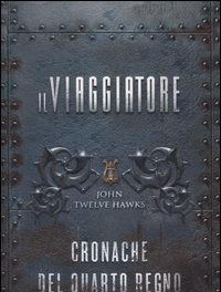 Il Viaggiatore<br>Cronache Del Quarto Regno