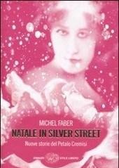 Natale In Silver Street<br>Nuove Storie Del Petalo Cremisi