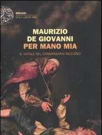 Per Mano Mia<br>Il Natale Del Commissario Ricciardi