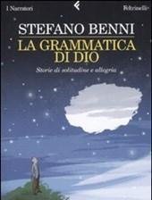 La Grammatica Di Dio<br>Storie Di Solitudine E Allegria