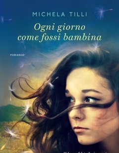 Ogni Giorno Come Fossi Bambina
