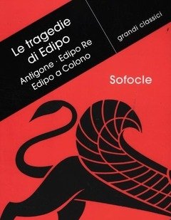 Le Tragedie Di Edipo Antigone-Edipo Re-Edipo A Colono<br>Testo Greco A Fronte