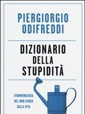 Dizionario Della Stupidità<br>Fenomenologia Del Non-senso Della Vita