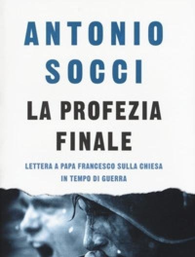 La Profezia Finale<br>Lettera A Papa Francesco Sulla Chiesa In Tempo Di Guerra