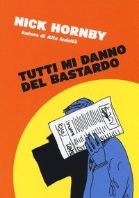 Tutti Mi Danno Del Bastardo