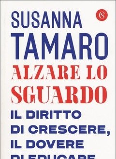 Alzare Lo Sguardo<br>Il Diritto Di Crescere, Il Dovere Di Educare