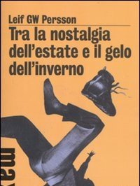 Tra La Nostalgia Dell"estate E Il Gelo Dell"inverno