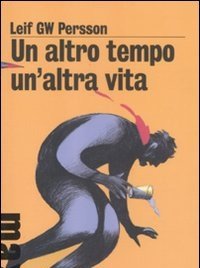 Un Altro Tempo, Un"altra Vita