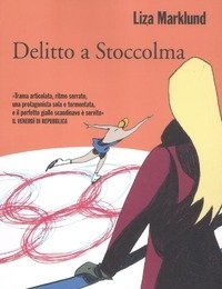 Delitto A Stoccolma<br>Le Inchieste Di Annika Bengtzon<br>Vol<br>4