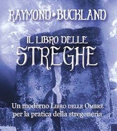 Il Libro Delle Streghe<br>Un Moderno Libro Delle Ombre Per La Pratica Della Stregoneria