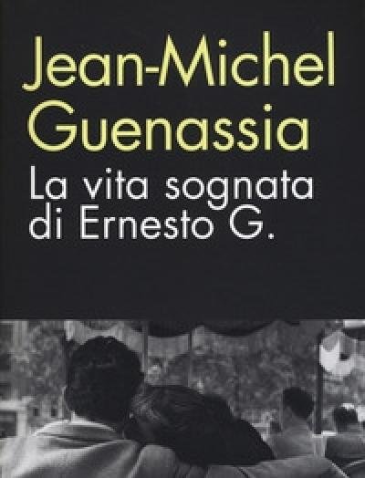 La Vita Sognata Di Ernesto G.