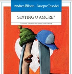 Sexting O Amore? Educare Ai Sentimenti Nell"era Dei Social Network