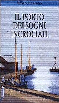 Il Porto Dei Sogni Incrociati