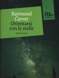 Orientarsi Con Le Stelle<br>Tutte Le Poesie