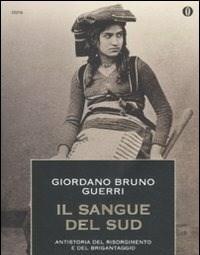 Il Sangue Del Sud<br>Antistoria Del Risorgimento E Del Brigantaggio