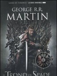 Il Trono Di Spade<br>Libro Primo Delle Cronache Del Ghiaccio E Del Fuoco<br>Vol<br>1 Trono Di Spade-Il Grande Inverno, Il.