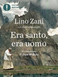 Era Santo, Era Uomo<br>Il Volto Privato Di Papa Wojtyla
