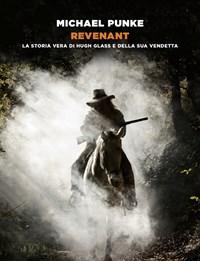 Revenant<br>La Storia Vera Di Hugh Glass E Della Sua Vendetta