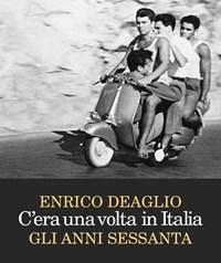 Cera Una Volta In Italia<br>Gli Anni Sessanta