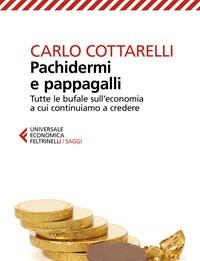 Pachidermi E Pappagalli<br>Tutte Le Bufale Sulleconomia A Cui Continuiamo A Credere