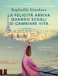 La Felicità Arriva Quando Scegli Di Cambiare Vita