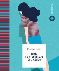 Tutta La Stanchezza Del Mondo