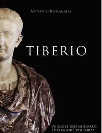 Tiberio<br>Principe Indesiderato, Imperatore Per Forza