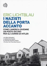 I Nazisti Della Porta Accanto<br>Come LAmerica Divenne Un Porto Sicuro Per Gli Uomini Di Hitler