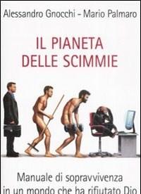 Il Pianeta Delle Scimmie<br>Manuale Di Sopravvivenza In Un Mondo Che Ha Rifiutato Dio