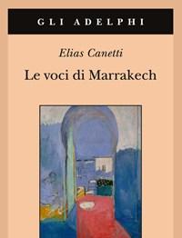 Le Voci Di Marrakech<br>Note Di Un Viaggio