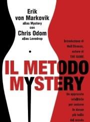Il Metodo Mystery<br>Un Approccio Infallibile Per Sedurre Le Donne Più Belle Del Mondo